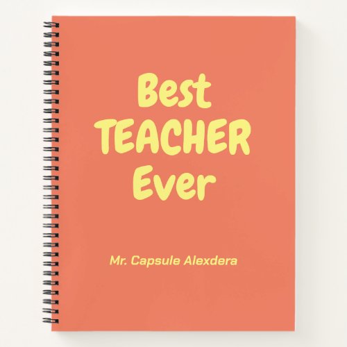 Best Teacher Ever _ Cute Teacher Appreciation Note Notebook