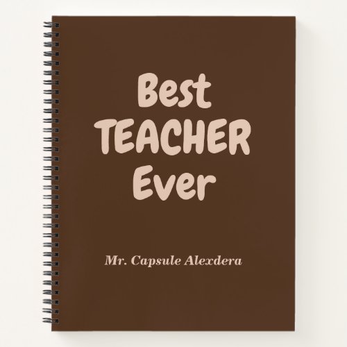 Best Teacher Ever _ Cute Teacher Appreciation Note Notebook