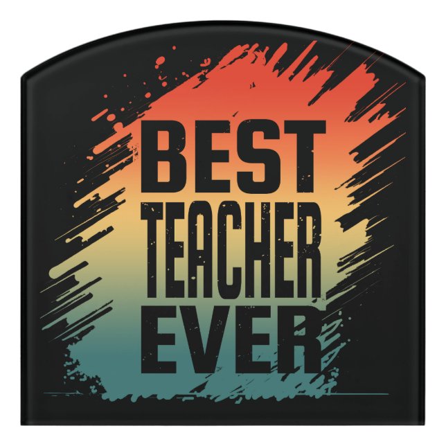 BEST TEACHER EVER DOOR SIGN (Contour Front)