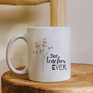 Best Teacher Ever Flower – Cute Teacher Coffee Mug