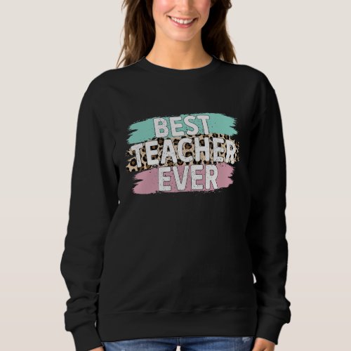 Best Teacher Ever Leopard Print Teacher Life Back  Sweatshirt