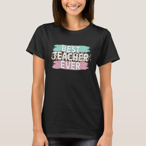Best Teacher Ever Leopard Print Teacher Life Back  T_Shirt