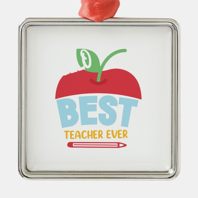 Best Teacher Ever Metal Ornament (Front)