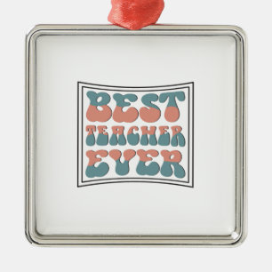 Best Teacher Ever Metal Ornament