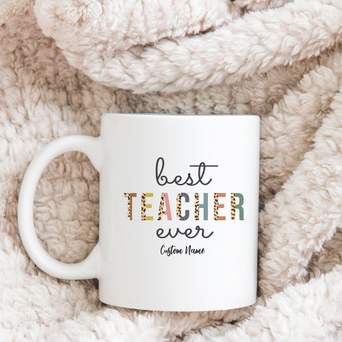 Best Teacher Ever Mug Customizable Teacher Mug