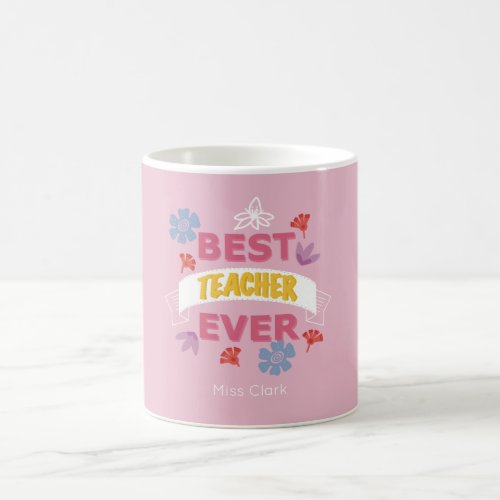 Best teacher ever name pink modern typography cute coffee mug