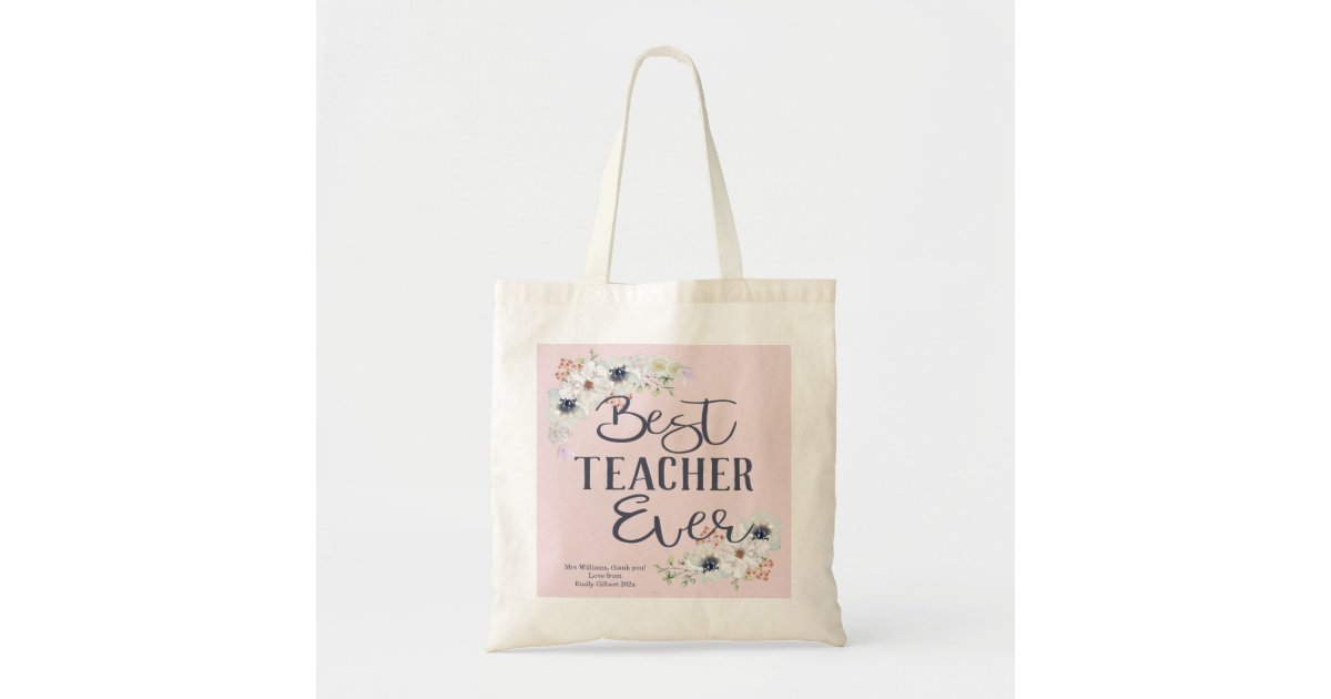 Best Teacher Ever Personalized Appreciation Tote Bag | Zazzle