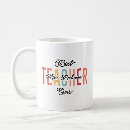 Best Teacher Ever Personalized Name Coffee Mug