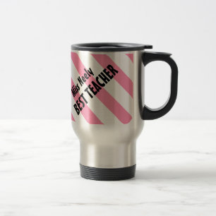 Best Teacher Ever Pink Stripes Custom Name V03 Travel Mug