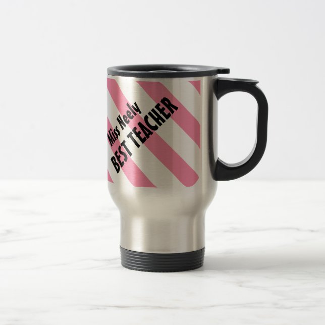 Best Teacher Ever Pink Stripes Custom Name V03 Travel Mug (Right)