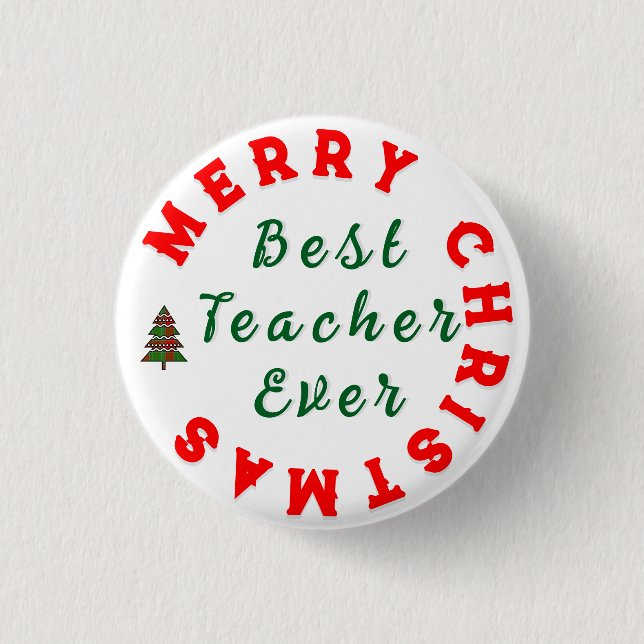 Best Teacher Ever Present - Teacher Appreciation Button (Front)