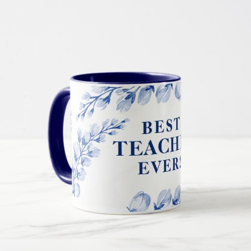 BEST TEACHER EVER pretty watercolor floral blue Mug