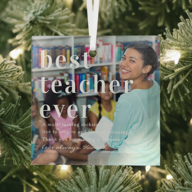 Best Teacher Ever | Quote & Photo Gift  Glass Ornament (Insitu)