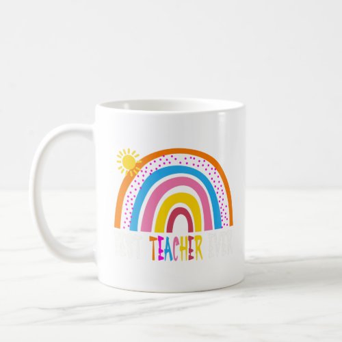 Best Teacher Ever  Rainbow Teachers Day Back To S Coffee Mug