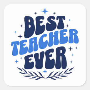 Best Teacher Ever Square Sticker