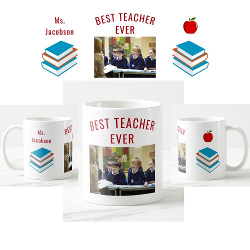 Best Teacher Ever Teacher Appreciation Name Photo Coffee Mug