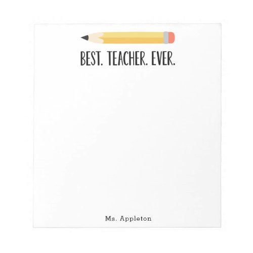 Best Teacher Ever Teacher Appreciation School Notepad