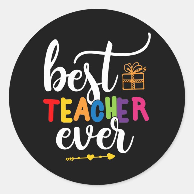 Best Teacher Ever Teacher's Appreciation Classic Round Sticker (Front)