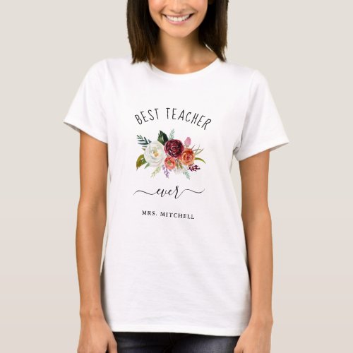 Best Teacher Ever  Trendy Burgundy Boho Floral T_Shirt