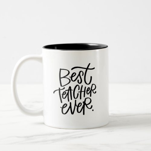 Best Teacher Ever Two_Tone Coffee Mug
