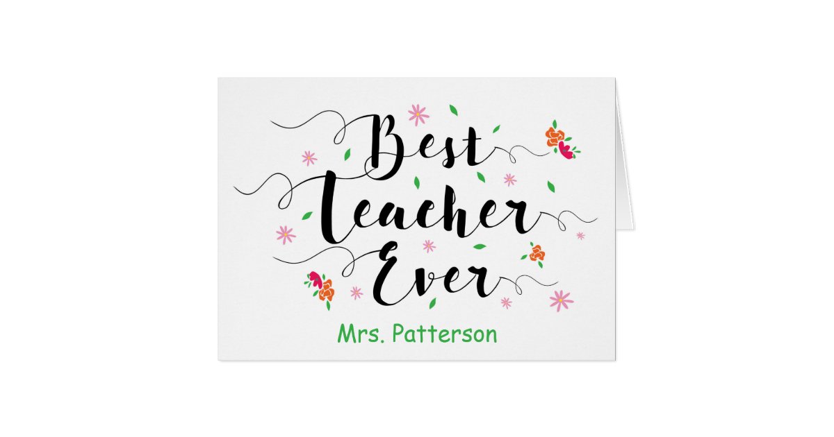 Best Teacher Ever, with Flowers | Zazzle