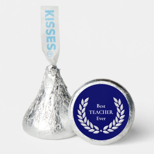 Best Teacher Ever with Silver Laurel Hersheys Kisses