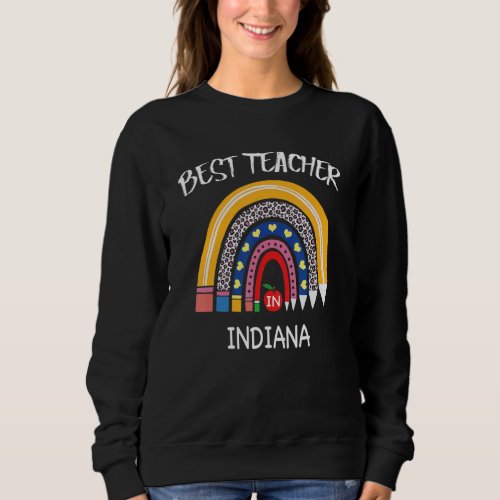 Best Teacher In Indiana Teacher Appreciation Sweatshirt