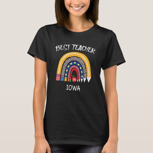 Best Teacher In Iowa Teacher Appreciation T_Shirt