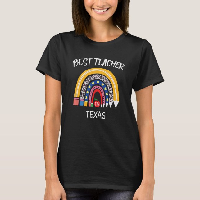 Best Teacher In Texas Teacher Appreciation T-Shirt (Front)