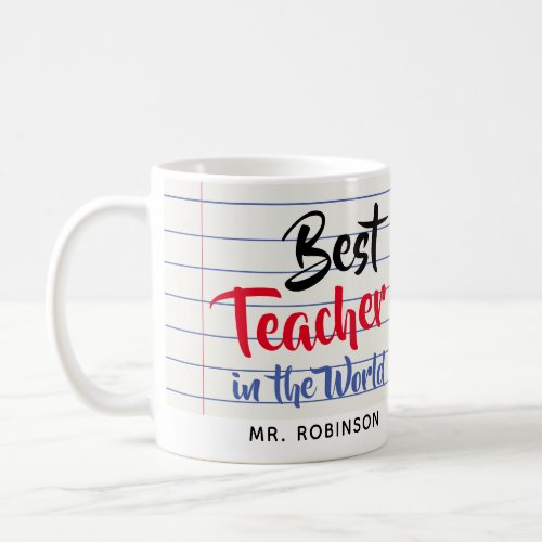 Best Teacher in The World Custom Name Lined Paper Coffee Mug