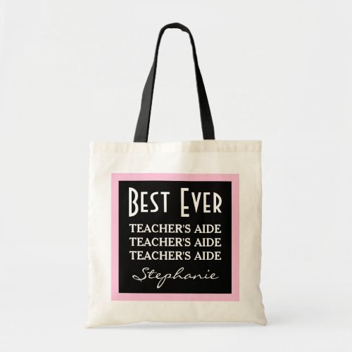Best Teachers Aide Ever Any Sentiment A06 Pink Tote Bag
