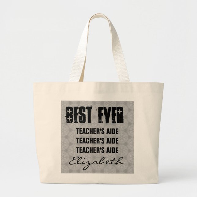 Best Teacher's Aide Ever Any Sentiment Gray C531 Large Tote Bag (Front)