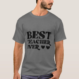 Best Teachers assistant ever T-Shirt