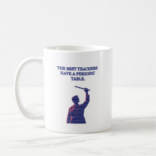 Best Teachers Have a Periodic Table Science Fun Coffee Mug