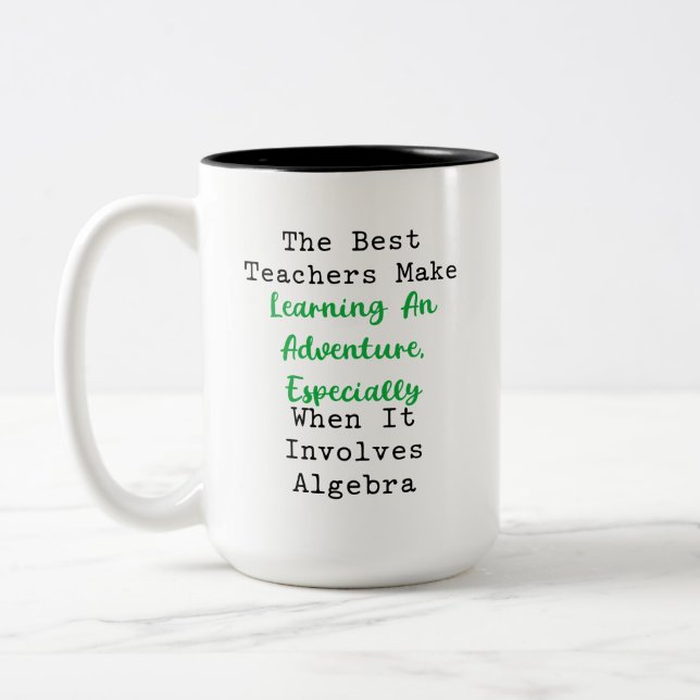 Best Teachers Make Learning Adventure Algebra Two-Tone Coffee Mug (Left)