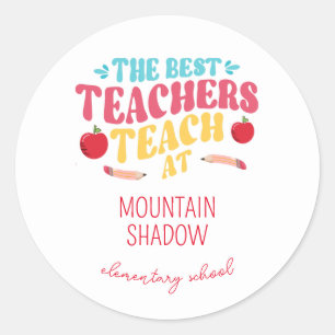 Best Teachers School Name Classic Round Sticker