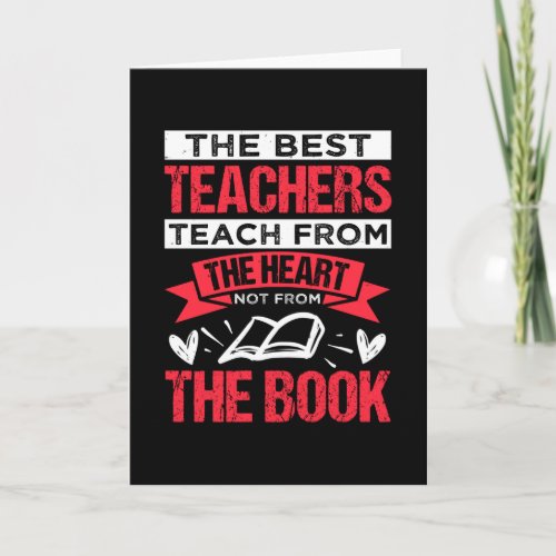 Best teachers teach from the heart card