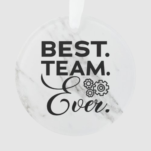 Best team ever Appreciation Gifts for Employees Ornament