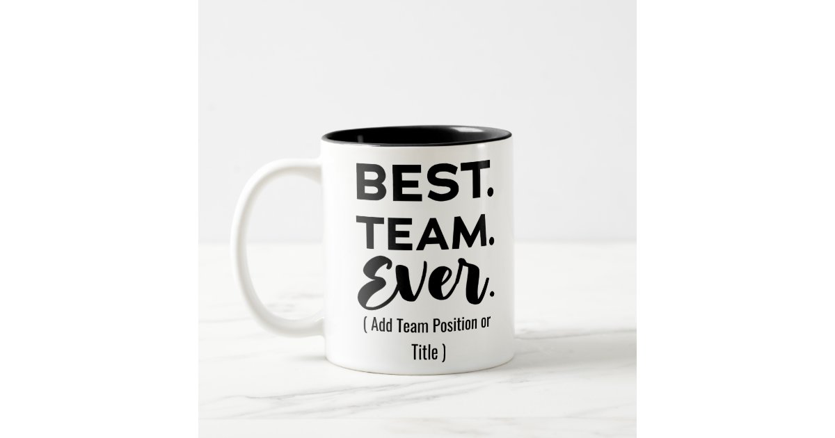 Best Team Ever Custom Name Or Job Two Tone Coffee Mug R4d0f31d2f3ba475ab6f2e0b6004c6f95 X7j1m 8byvr 630 ?view Padding=[285%2C0%2C285%2C0]