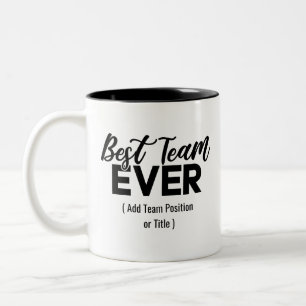 Best Team Ever   Custom Name or Job Two-Tone Coffee Mug