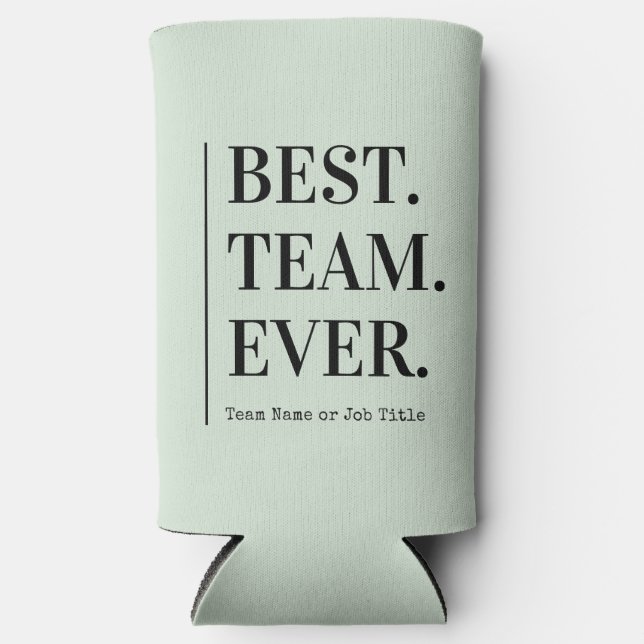 Best Team Ever Employee Appreciation Gift  Seltzer Can Cooler (Front)