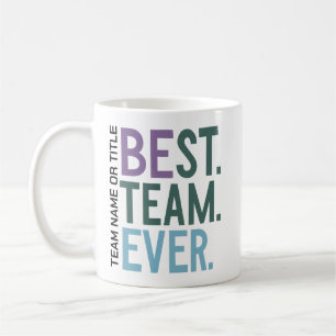 Best Team Ever   Fun Modern Team Appreciation Coffee Mug