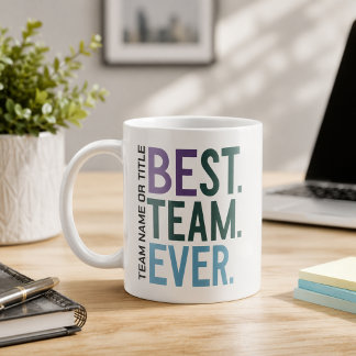 Best Team Ever | Fun Modern Team Appreciation Coffee Mug