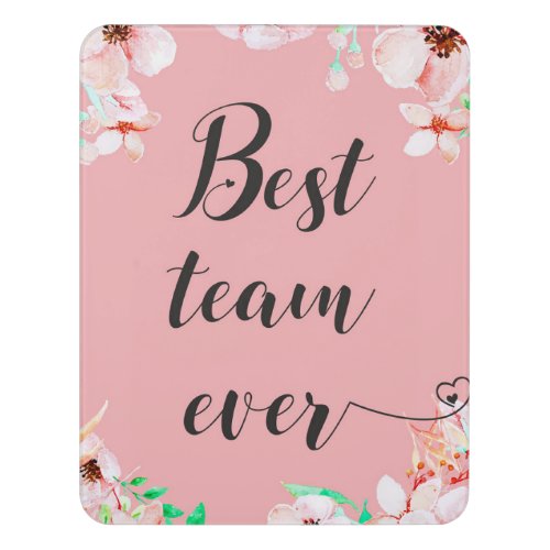 Best Team ever Office teamwork Motivational Quote Door Sign