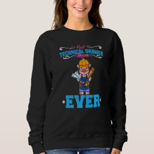 Best Technical Drawer Mom Ever Funny Archtect Gift Sweatshirt