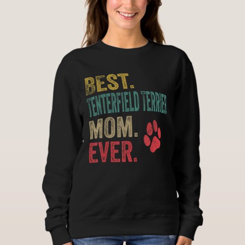 Best Tenterfield Terrier Mom ever Vintage Mother D Sweatshirt