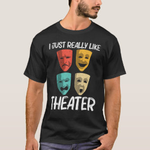 Best Theater For Men Women Broadway Musical Theate T-Shirt