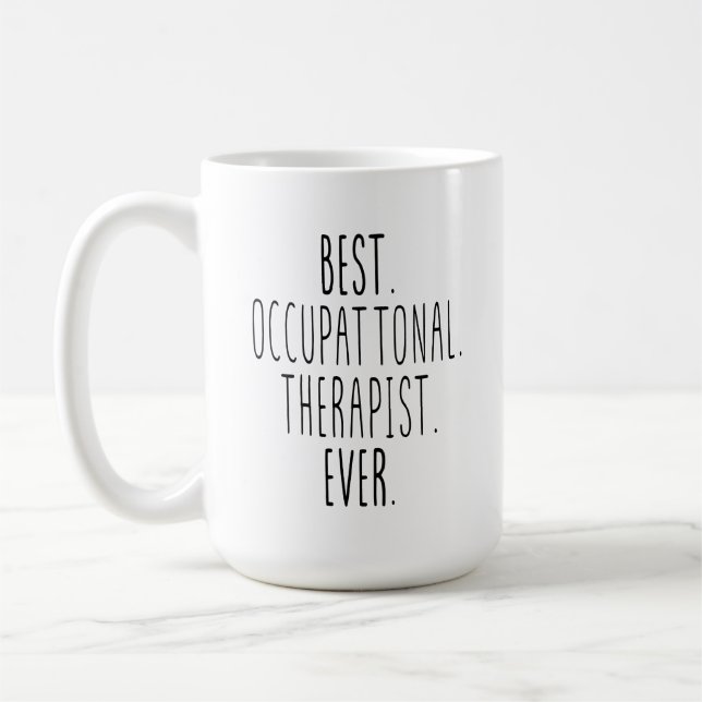 Best Therapist Ever, Occupational Therapy, Best Coffee Mug (Left)