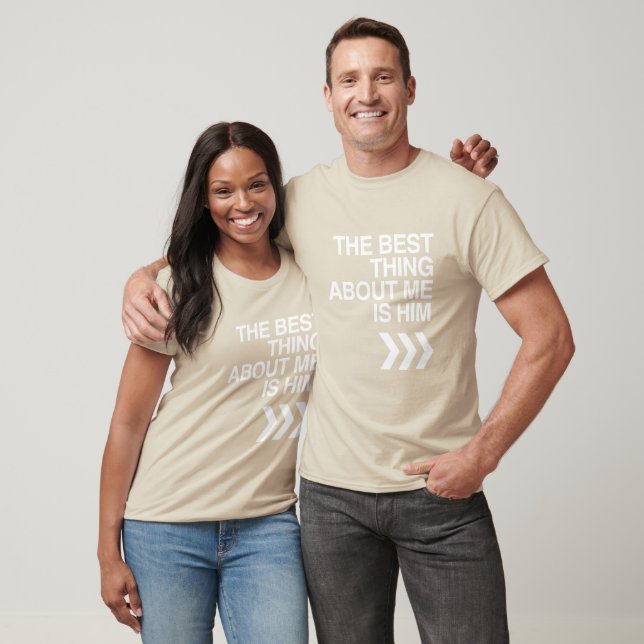 BEST THING ABOUT ME IS HIM LEFT WHITE -.png T-Shirt (Unisex)