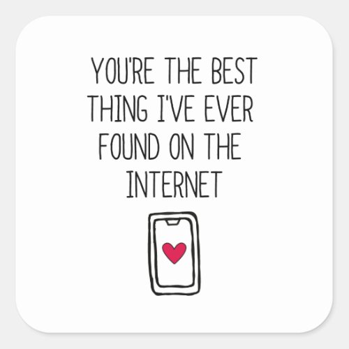 Best Thing on the Internet  Online Dating Square Sticker